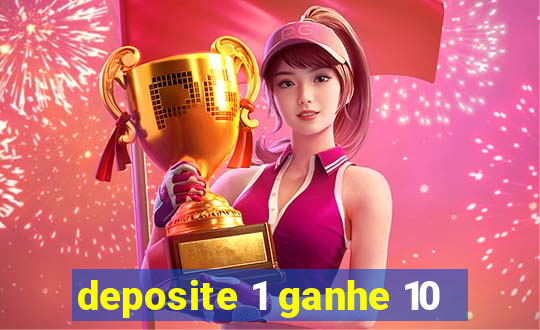 deposite 1 ganhe 10